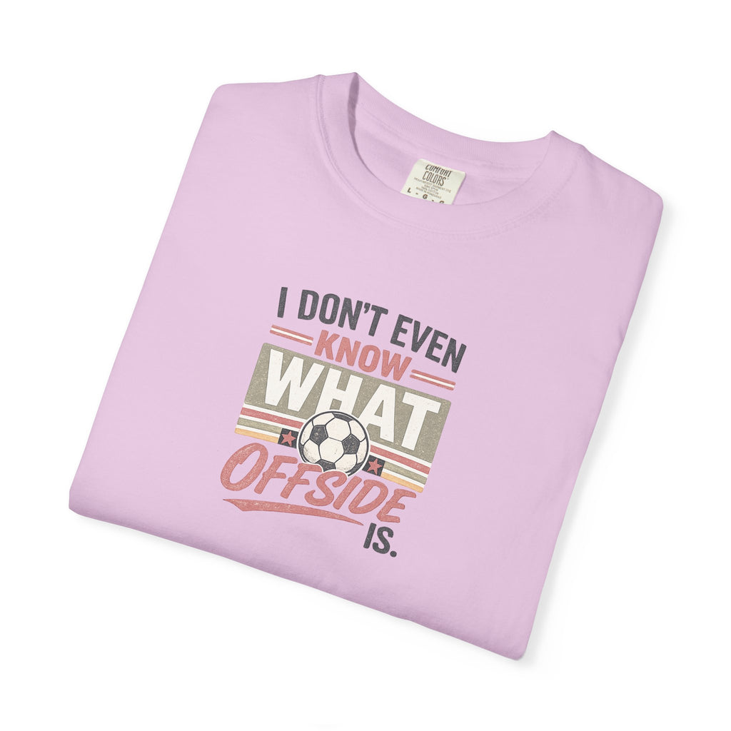 I Don't Even Know What Offside Is Vintage Soccer Tee