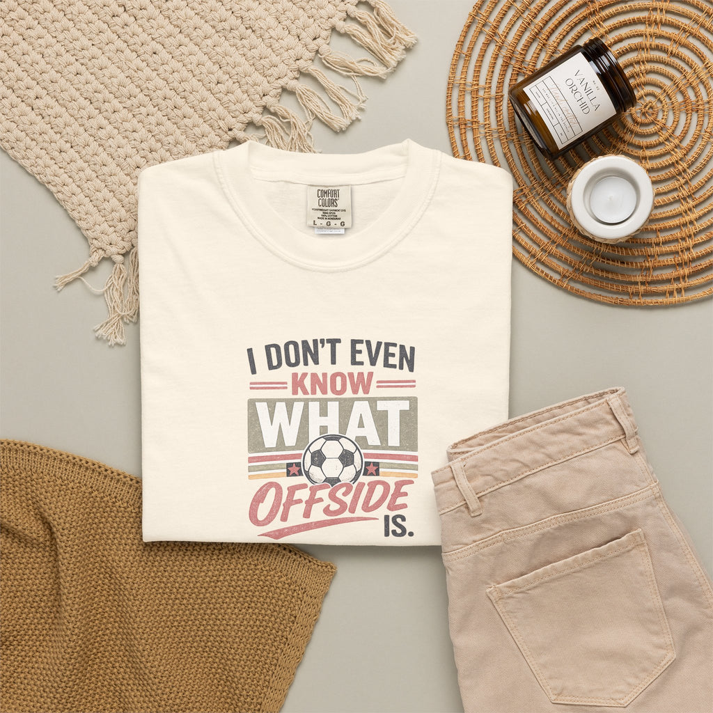I Don't Even Know What Offside Is Vintage Soccer Tee