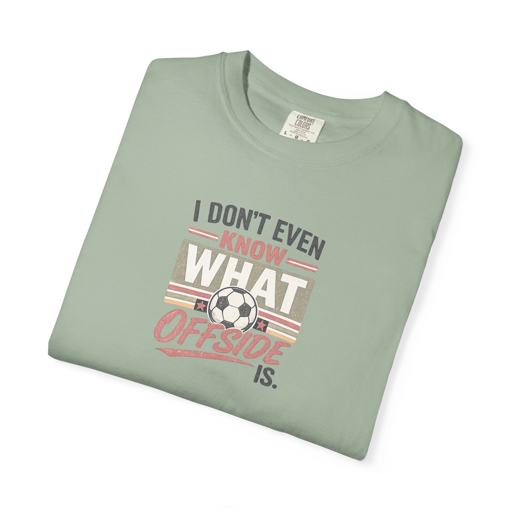 I Don't Even Know What Offside Is Vintage Soccer Tee