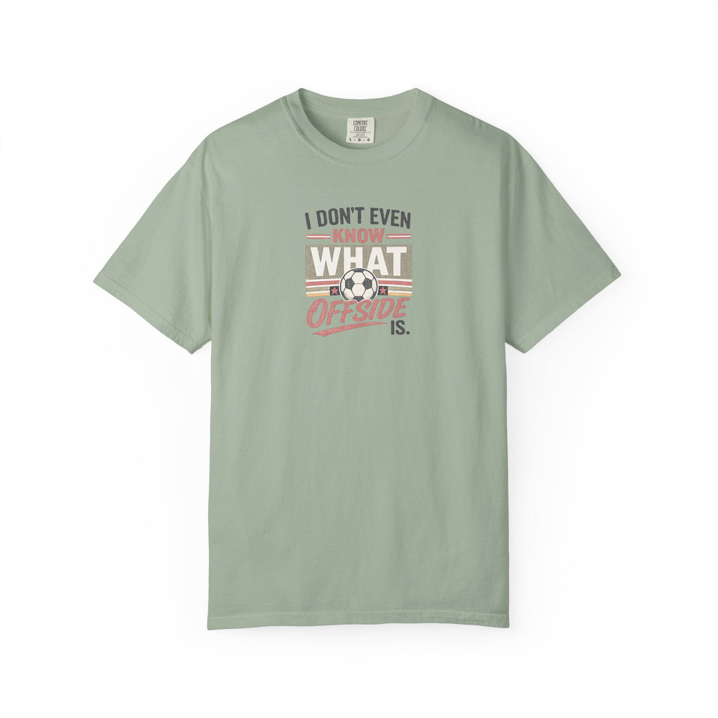 I Don't Even Know What Offside Is Vintage Soccer Tee