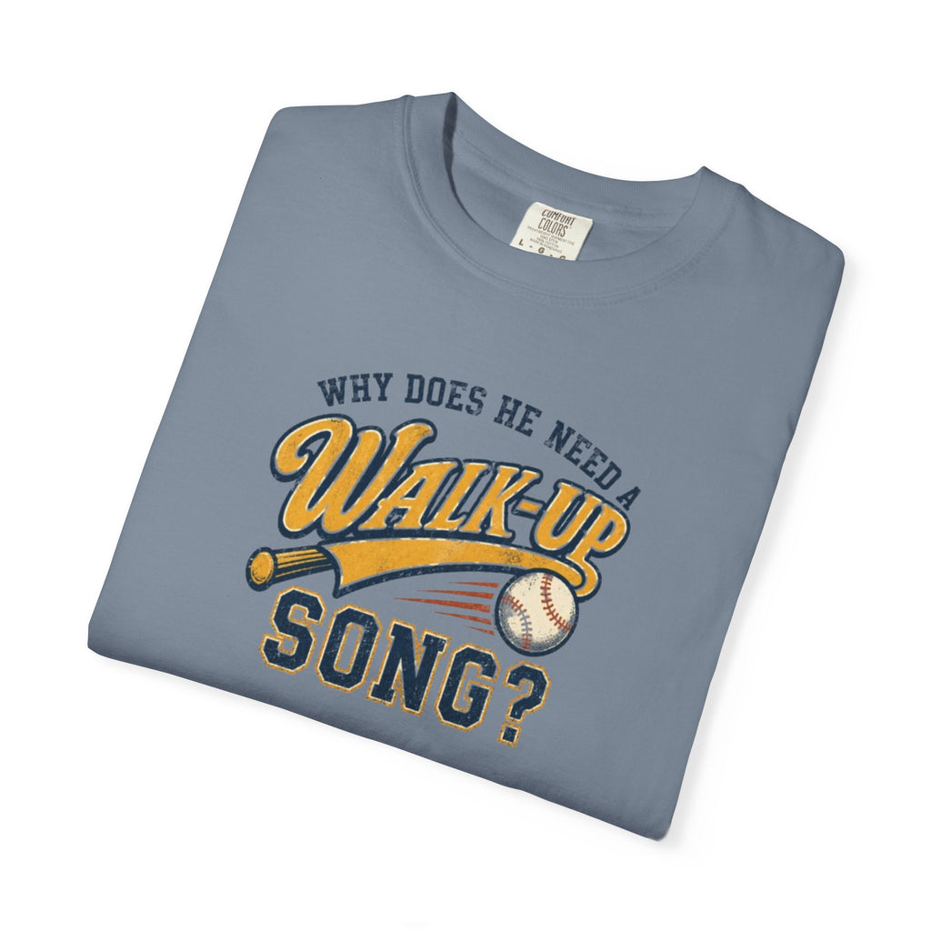 Why Does He Need a Walk-Up Song Baseball Vintage Tee