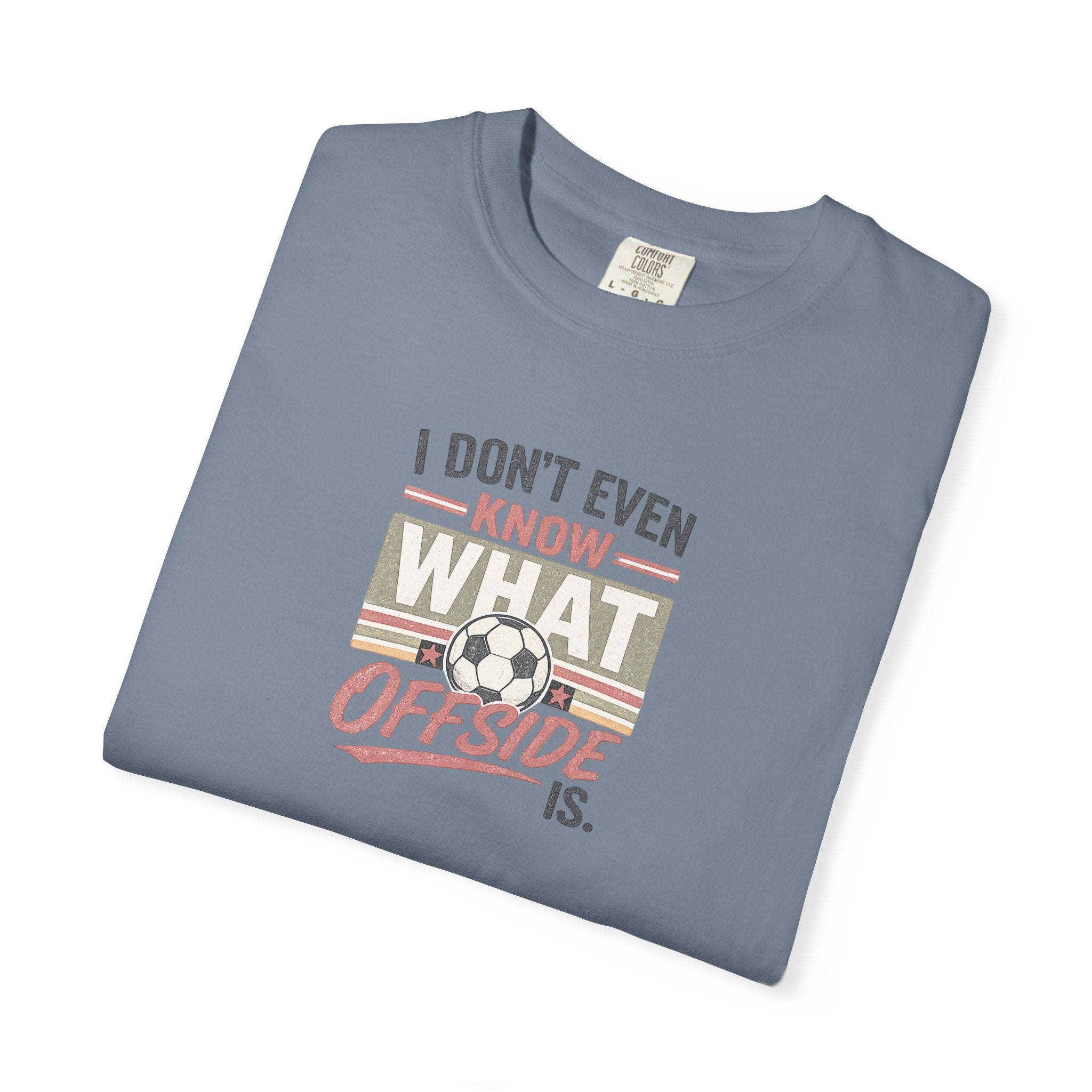 I Don't Even Know What Offside Is Vintage Soccer Tee