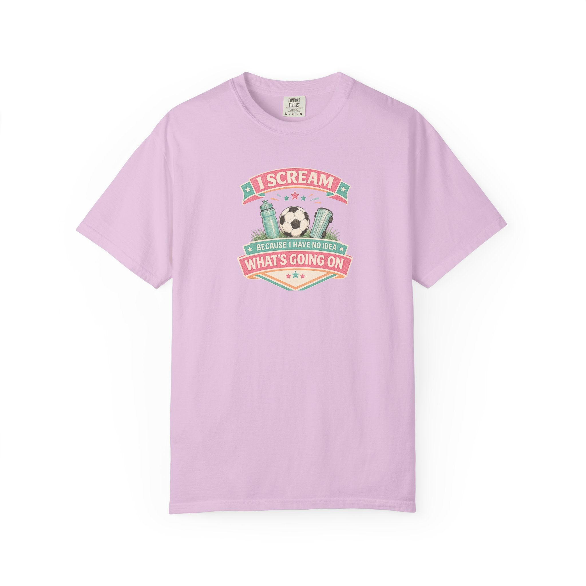 I Scream Because I Have No Idea What's Going On Soccer Tee