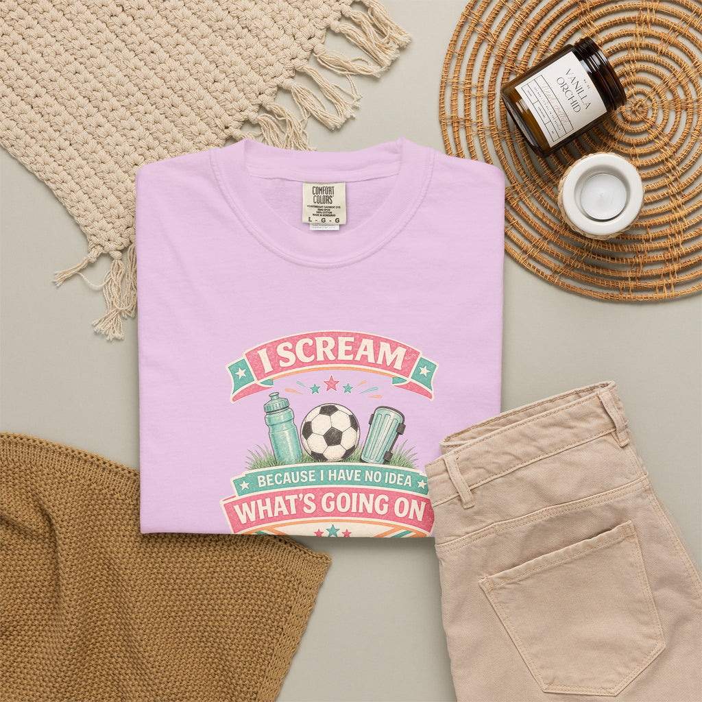 I Scream Because I Have No Idea What's Going On Soccer Tee