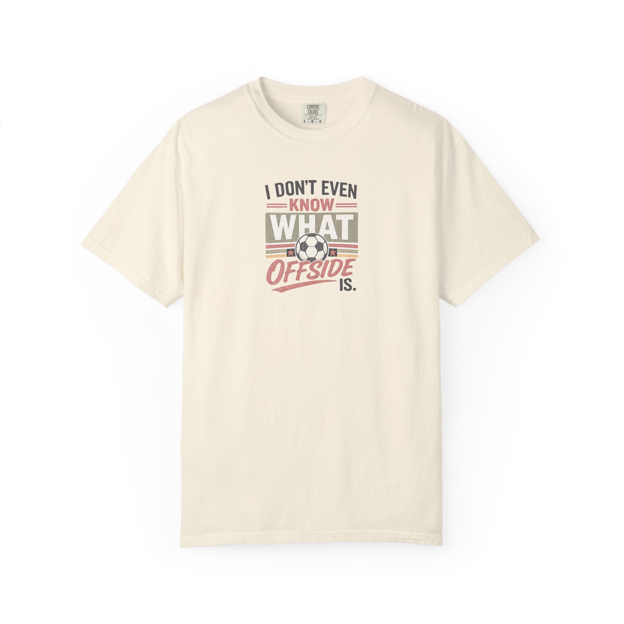 I Don't Even Know What Offside Is Vintage Soccer Tee