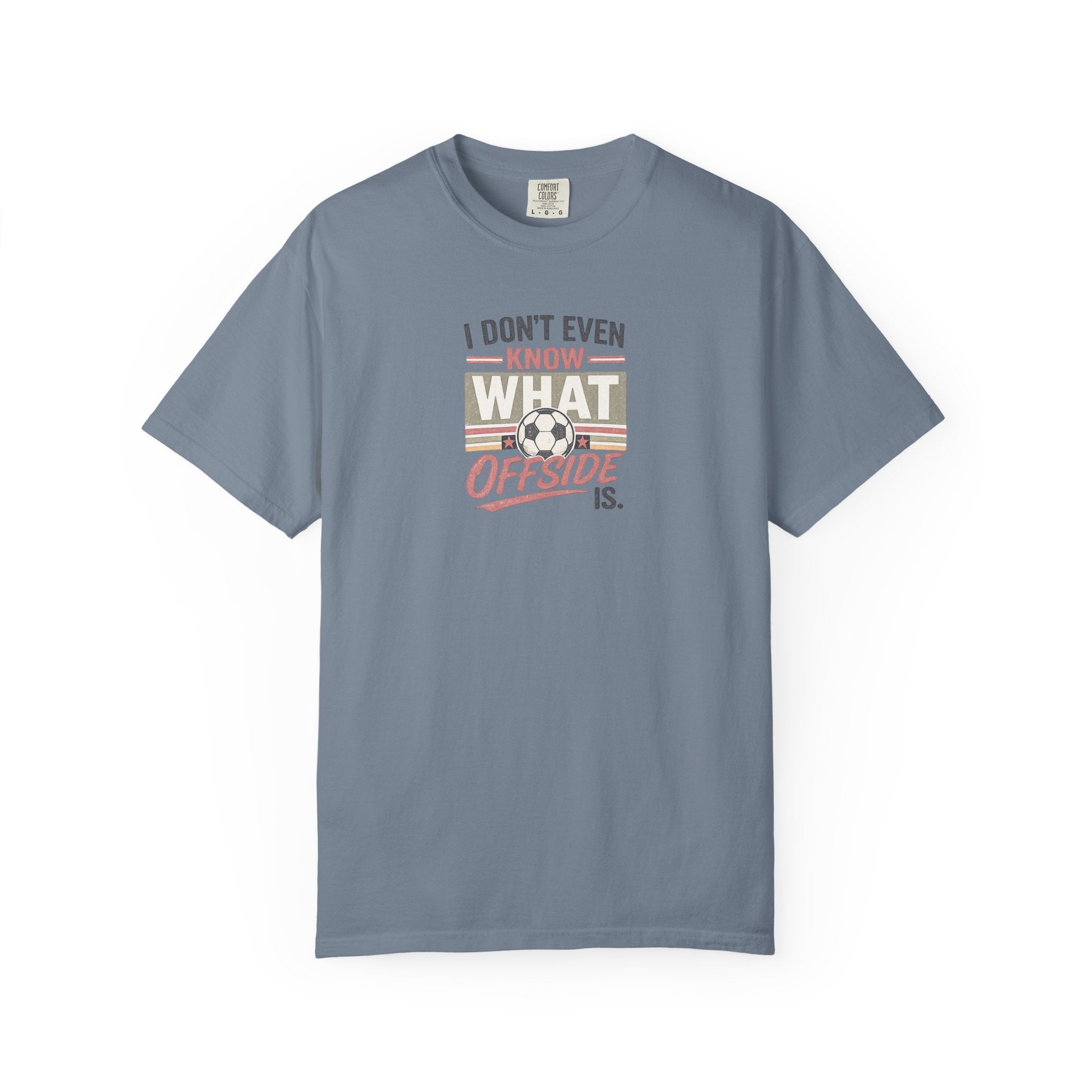 I Don't Even Know What Offside Is Vintage Soccer Tee