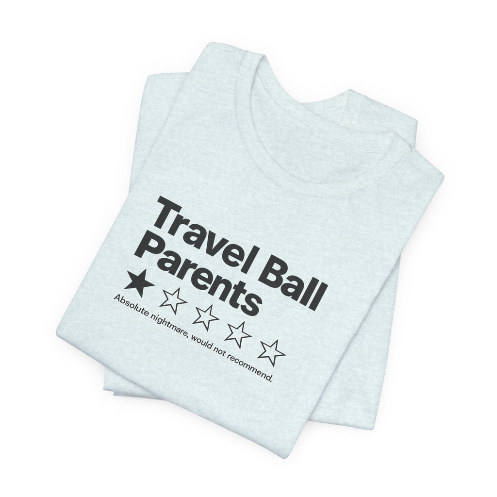 Travel Ball Parents Rating Tee